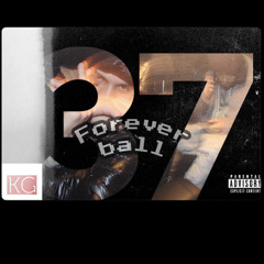 KG x ICCE37 - Forever Ball (Prod.Ixzi , Indigo)