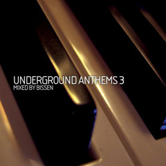 Underground Anthems 3 (Mixed By Bissen) (Continuous DJ Mix)