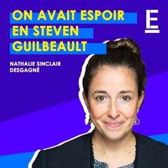 On avait espoir en Steven Guilbeault - Entrevue avec Nathalie Sinclair Desgagné