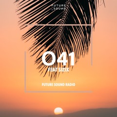 Future Sound Radio / O41 FEAT SIZIX
