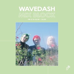 2020/05/15 MIX BLOCK - WAVEDASH