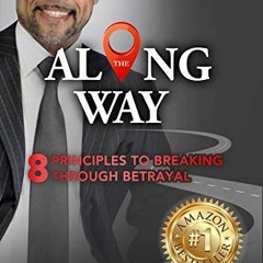 [VIEW] PDF EBOOK EPUB KINDLE Along The Way: 8 Principles to Breaking Through Betrayal by  Bishop Bla