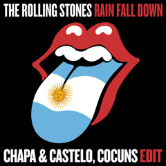 The Rolling Stones - Rain Fall Down (Chapa & Castelo, Cocuns Edit)