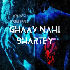 Ghaav Nahi Bhartey