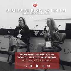 Ep. 1598 From Serial Killer To The World's Hottest Wine Trend  | wine2wine Business Forum 2022