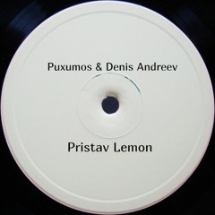 Puxumos & Denis Andreev - Pristav Lemon [buy Link]