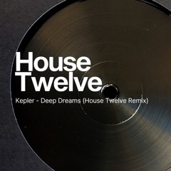 Kepler - Deep Dreams (House Twelve Remix)