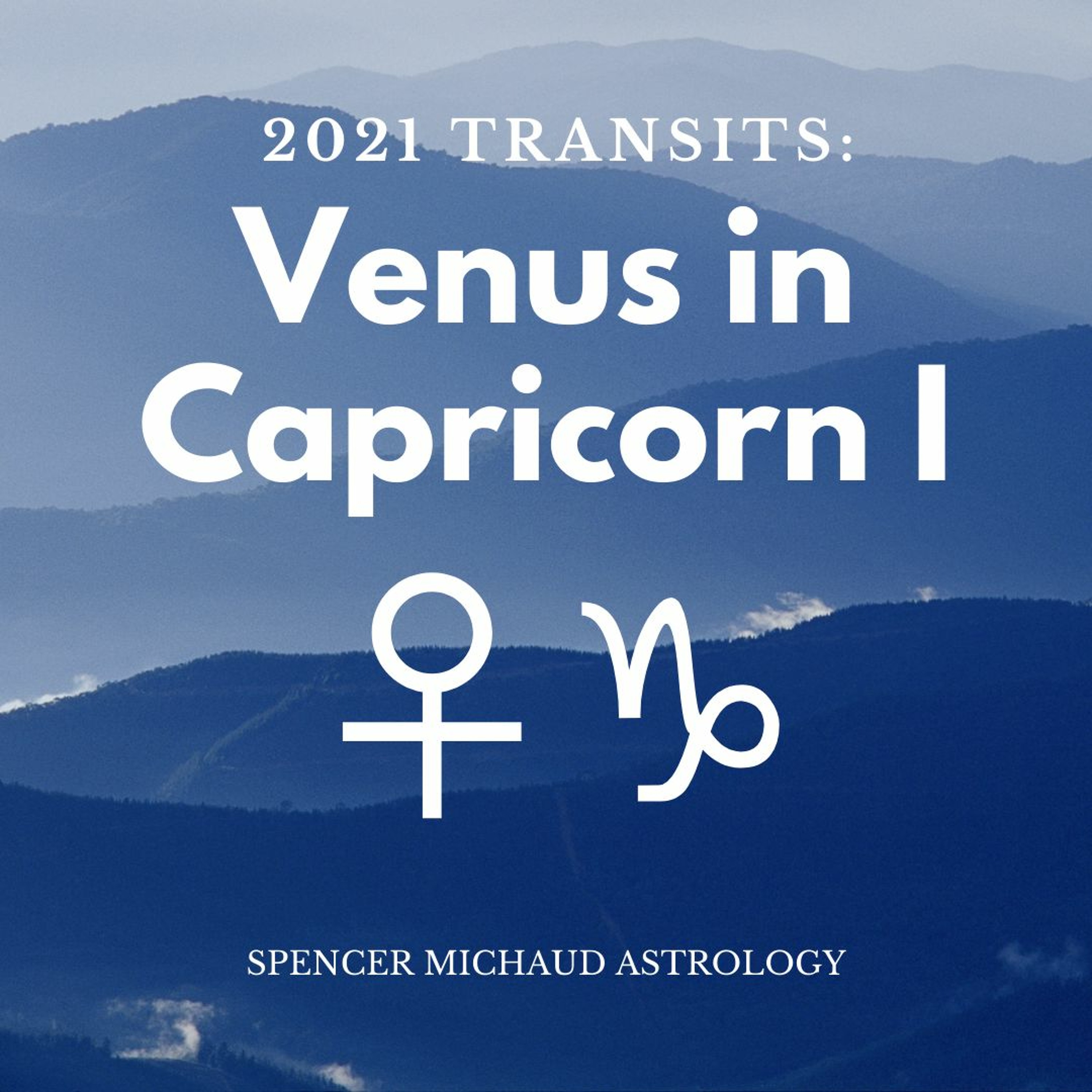 Venus In Capricorn I - 2021 Transits episode artwork