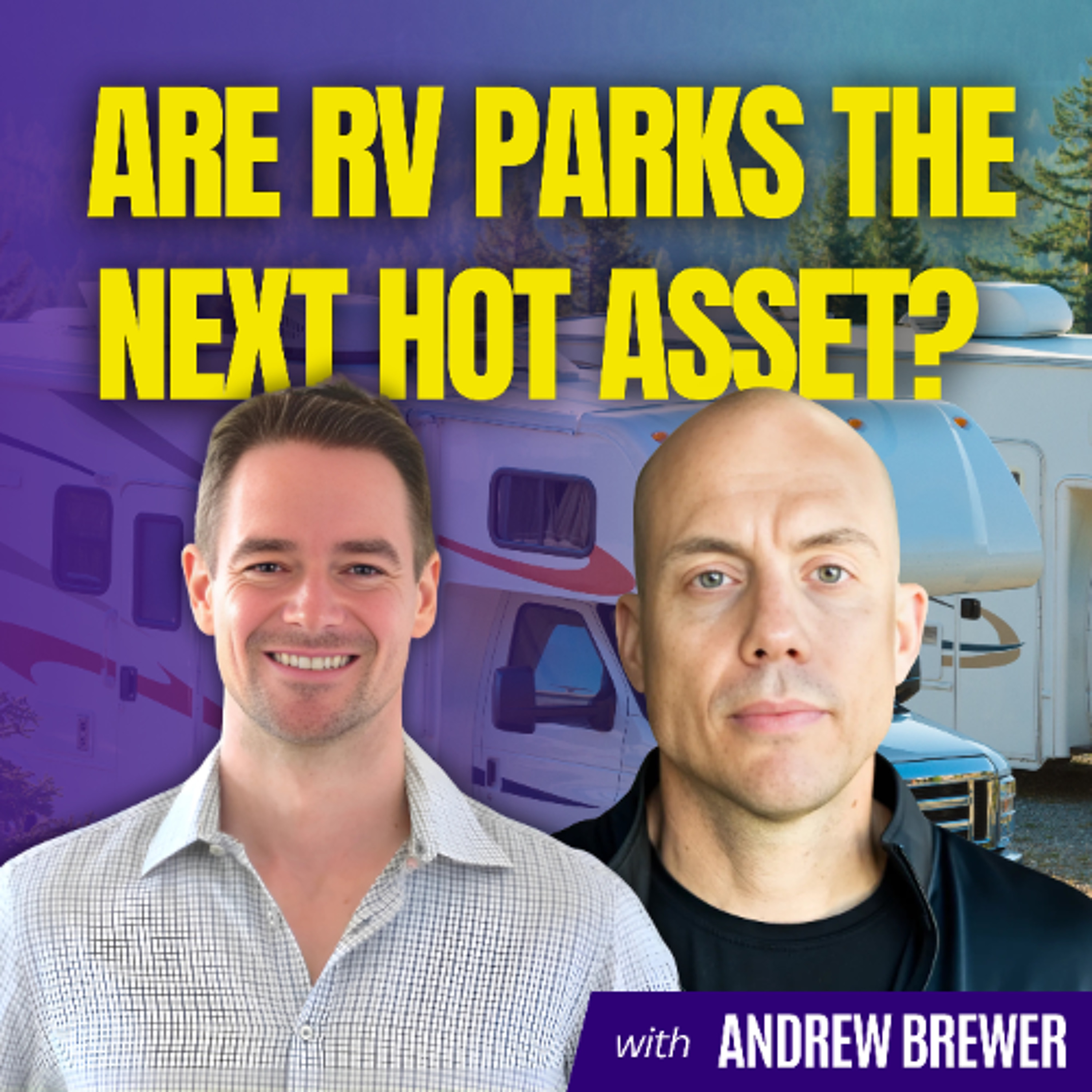 cover of episode The Millionaire's Guide to RV Park Investment in 2025