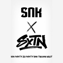 SXTN - Von Party Zu Party [SNK Techno Edit]