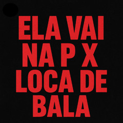 ELA VAI NA P X LOCADEBALA (Danz26, MC Flavinho)