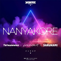 Tatsunoshin x PIKASONIC x SARUKANI - NANYAKORE