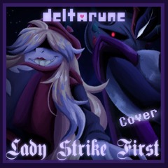 Lady Strike First (Cover) - DELTARUNE: KASWDWA
