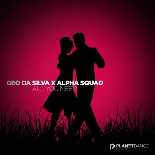 Geo Da Silva & Alpha Squad - All You Need (Extended Mix)