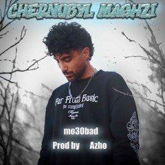 Mo30bad-Chernobyl maghzi
