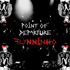 FLYNNINHO - POINT OF DEPARTURE (ORIGINAL MIX)