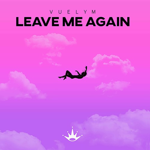 Vuelym - Leave Me Again [King Step]