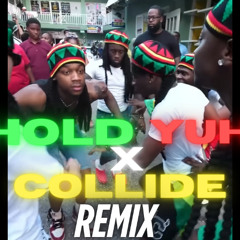 Collide X Hold Yuh Remix (@KayArchon)