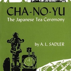 ✔read❤ Cha-No-Yu: The Japanese Tea Ceremony