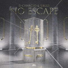 D-Charged & Serzo - No Escape