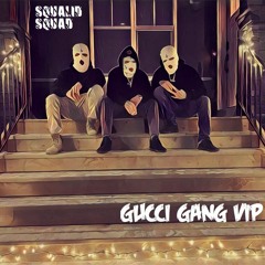 ID - Gucci Gang (SQUALID SQUAD VIP)