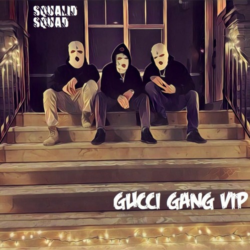 Stream ID - Gucci Gang (SQUALID SQUAD VIP) by SQUALID SQUAD | Listen online  for free on SoundCloud