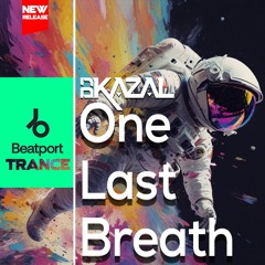 DJ Kazal - One Last Breath [KAZAL Records] OUT NOW!