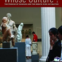 [READ] [PDF EBOOK EPUB KINDLE] Whose Culture?: The Promise of Museums and the Debate