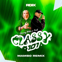 Feid, Young Miko x RDIX - Classy 101 (Mambo Remix)