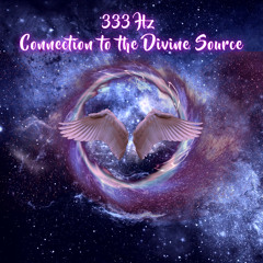 333 Hz Connection to the Divine Source