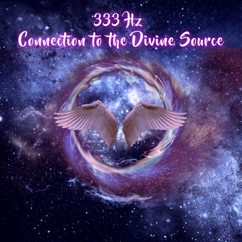 333 Hz Connection to the Divine Source
