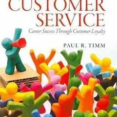 ~>Free Downl0ad Customer Service: Career Success Through Customer Loyalty _  Paul Timm (Author)