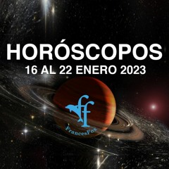 HOROSCOPOS del 16 al 22 de enero 2023