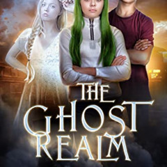 DOWNLOAD KINDLE ✏️ The Ghost Realm by  Ogilvie Gray &  Andi Cumbo KINDLE PDF EBOOK EP