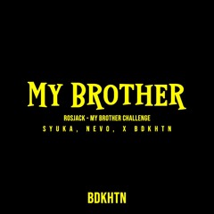 Rosjack - My Brother Challenge Syuka, Nevo, X BDKHTN