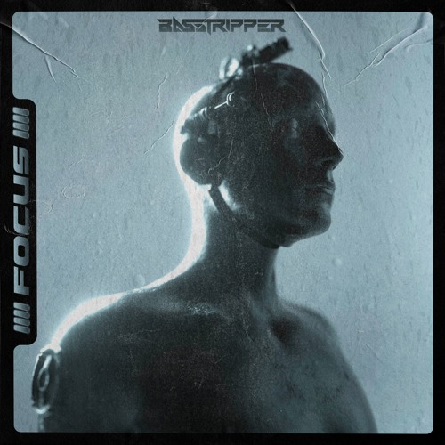 Basstripper - Focus (OUT NOW)