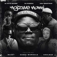 Ngizwe Nami (feat. Mazet, Sabza Womqulo & SoulQue)