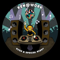 PREMIERE: Ken@Work - Such A Special Night [Hive Label]