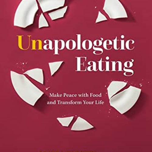 VIEW PDF 🖍️ Unapologetic Eating by  Alissa Rumsey KINDLE PDF EBOOK EPUB