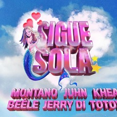 SIGUE SOLA REMIX - MONTANO , JUHN, KHEA , BEELE | THAIEL DJ