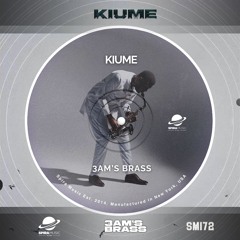 Kiume - 3AM's Brass [SM172]