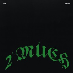 2 MUCH - Matt Ox & T$AN (prod. Project)