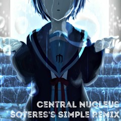 Central Nucleus - Soteres's Simple Remix