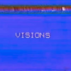 Visions