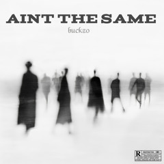 Ain’t The Same