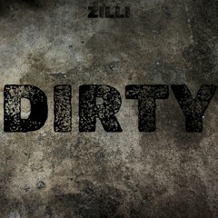 Dirty - Zilli [FREE DOWNLOAD]
