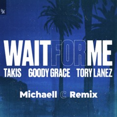 Takis - Wait For Me (Michaell C unofficial Remix)