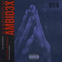 Ambid3X - BarzC & CJ Lkin (Unmastered)Prod. By Xdnsxn