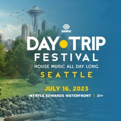 Day Trip Festival Seattle 2023 Artist Showcase DJ Mix
