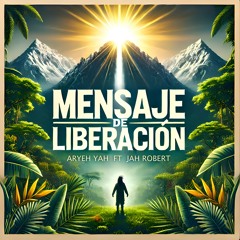 Mensaje de Liberación (ft Jah Robert)